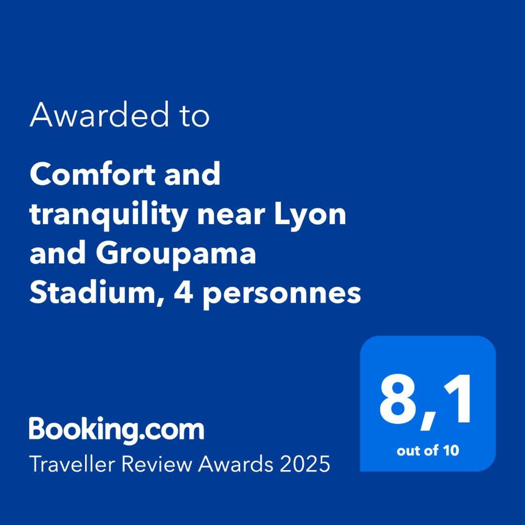 Comfort And Tranquility Near Lyon And Groupama Stadium, 4 Personnes *
